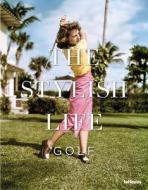 The Stylish Life: Golf di teNeues edito da Teneues Publishing Uk Ltd