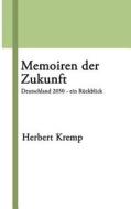 Memoiren der Zukunft di Herbert Kremp edito da Books on Demand