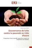 Gouvernance de lutte contre la pauvreté en Côte d'Ivoire di Aimée Corinne Ottroh edito da Editions universitaires europeennes EUE