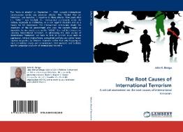 The Root Causes of International Terrorism di John K. Bengu edito da LAP Lambert Acad. Publ.