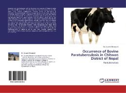 Occurrence of Bovine Paratuberculosis in Chitwan District of Nepal di Dr. Suvash Shiwakoti edito da LAP Lambert Acad. Publ.