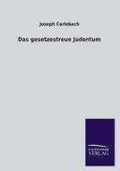 Das gesetzestreue Judentum di Joseph Carlebach edito da TP Verone Publishing