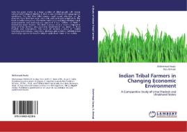 Indian Tribal Farmers in Changing Economic Environment di Mohmmad Awais, Rais Ahmad edito da LAP Lambert Academic Publishing
