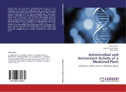 Antimicrobial and Antioxidant Activity of a Medicinal Plant di Rabia Hamid, Bashir Ahmad Ganai, Misba Khan edito da LAP Lambert Academic Publishing