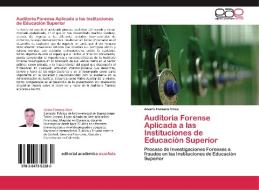 Auditoria Forense Aplicada a las Instituciones de Educación Superior di Alvaro Fonseca Vivas edito da EAE