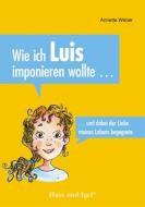 Wie ich Luis imponieren wollte ... di Cornelia Seelmann, Annette Weber edito da Hase und Igel Verlag GmbH