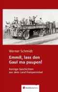 Emmil, lass den Gaul ma puupen! di Werner Schmidt edito da Westfälische Reihe