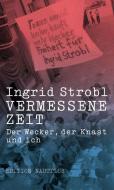 Vermessene Zeit di Ingrid Strobl edito da Edition Nautilus