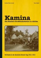 Kamina - des Kaisers Großfunkstation in Afrika di Reinhard Klein-Arendt, Peter Sebald edito da NOVA MD