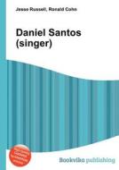 Daniel Santos (singer) di Jesse Russell, Ronald Cohn edito da Book On Demand Ltd.