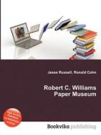 Robert C. Williams Paper Museum edito da Book On Demand Ltd.