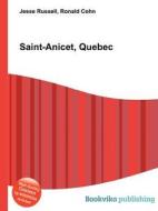 Saint-anicet, Quebec edito da Book On Demand Ltd.