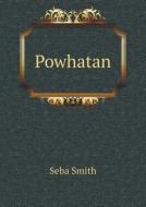 Powhatan di Seba Smith edito da Book On Demand Ltd.