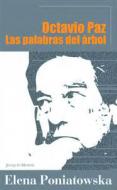 Octavio Paz. Las Palabras del Arbol di Elena Poniatowska edito da Planeta