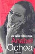 Los Casos de la Doctora di Anabel Ochoa edito da Aguilar