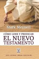 C Mo Leer Y Predicar El Nuevo Testamento di MARK MEYNELL edito da Lightning Source Uk Ltd