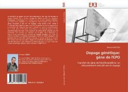 Dopage génétique: gène de l'EPO di Thomas HOSTIOU edito da Editions universitaires europeennes EUE