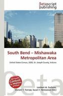 South Bend - Mishawaka Metropolitan Area edito da Betascript Publishing