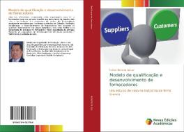Modelo de qualificação e desenvolvimento de fornecedores di Iremar Bezerra da Luz edito da Novas Edições Acadêmicas