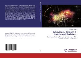 Behavioural Finance & Investment Decisions di R. Suyam Praba edito da LAP Lambert Academic Publishing