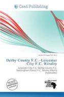Derby County F.c.-leicester City F.c. Rivalry edito da Ceed Publishing