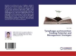 Tyrophagus putrescentiae: Feeding Potential and Management Strategies di Arvind Malik edito da LAP Lambert Academic Publishing