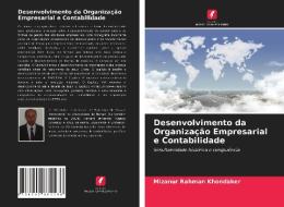 Desenvolvimento da Organização Empresarial e Contabilidade di Mizanur Rahman Khondaker edito da Edições Nosso Conhecimento