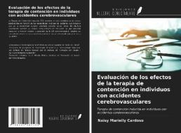 Evaluación de los efectos de la terapia de contención en individuos con accidentes cerebrovasculares di Naisy Marielly Cardoso edito da Ediciones Nuestro Conocimiento