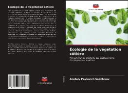 Écologie de la végétation côtière di Anatoly Pavlovich Sadchikov edito da Editions Notre Savoir