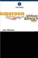 Subregionale Wirtschaftsintegration und Industrialisierung Kameruns di Julio Mbakam edito da Verlag Unser Wissen