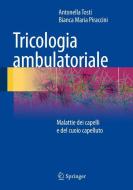 Tricologia ambulatoriale di Antonella Tosti, Bianca Maria Piraccini edito da Springer-Verlag GmbH