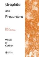 Graphite and Precursors di Pierre Delhaes edito da CRC Press