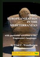 Indo-europeanization In The Mediterranean di Fred Woudhuizen edito da Uitgeverij Shikanda -- Haarlem