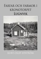Farfar och farmor i kronotorpet Lugnvik di Kurt-Olof Edström edito da Books on Demand