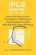Principles and Methods for the Assessment of Risk from Essential Trace Elements: Environmental Health Criteria Series No di Ilo, Unep edito da WORLD HEALTH ORGN