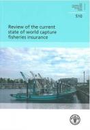 Review of the Current State of World Capture Fisheries Insurance di Food and Agriculture Organization of the United Nations edito da Food and Agriculture Organization of the United Nations - FA