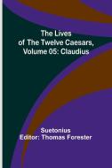 The Lives of the Twelve Caesars, Volume 05 di Suetonius edito da Alpha Editions