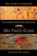 Die außergewöhnliche Geschichte des Yagyu-Clans di William De Lange edito da TOYO Press