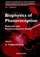 Biophysics Of Photoreception: Molecular And Phototransductive Events edito da World Scientific Publishing Co Pte Ltd