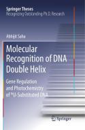 Molecular Recognition of DNA Double Helix di Abhijit Saha edito da Springer Singapore