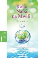 Roho, Nafsi, na Mwili: 1(Swahili Edition): 1( di Jaerock Lee edito da URIM PUBN