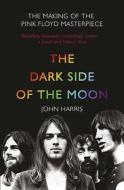 The Dark Side Of The Moon di John Harris edito da Harpercollins Publishers