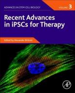 Recent Advances in Ipscs for Therapy edito da ACADEMIC PR INC