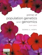 A Primer Of Population Genetics And Genomics di Daniel L. Hartl edito da Oxford University Press