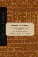 Sorcery Or Science? di Ariela Marcus-Sells edito da Pennsylvania State University Press