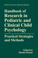 Handbook of Research in Pediatric and Clinical Child Psychology di Drotar edito da Springer US