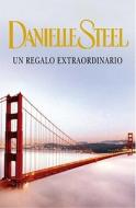 Un Regalo Extraordinario = Amazing Grace di Danielle Steel edito da Plaza y Janes