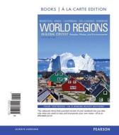 World Regions in Global Context: Peoples, Places, and Environments, Books a la Carte Plus Masteringgeography with Etext -- Access Card Package di Sallie A. Marston, Paul L. Knox, Diana M. Liverman edito da Prentice Hall