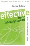 Effective Time Management di John Adair edito da Pan Macmillan