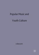 Popular Music and Youth Culture di Andrew Bennett edito da Macmillan Education UK